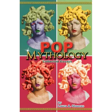 Pop Mythology: Collected Essays