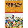 The Just War And Jihad: Violence in Judaism, Christianity, And Islam