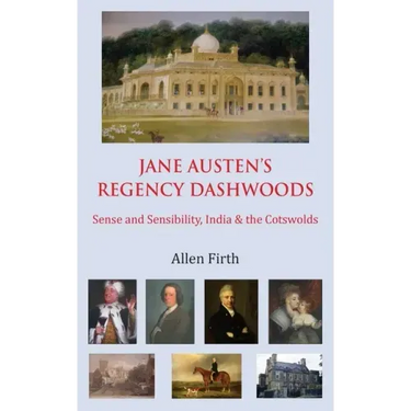 Jane Austen's Regency Dashwoods: Sense and Sensibility, India & the Cotswolds