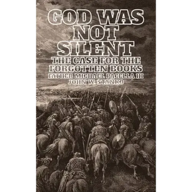 God Was Not Silent: The Case for the Forgotten Books