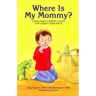 Where Is My Mommy?