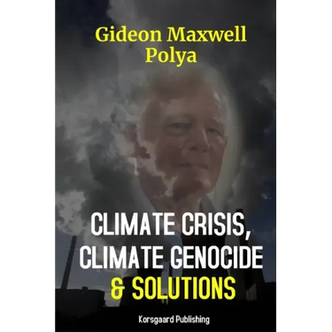 Climate Crisis, Climate Genocide and Solutions