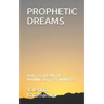 Prophetic Dreams: How to Dream the Winning Lottery Numbers