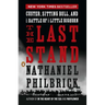 The Last Stand: Custer, Sitting Bull, and the Battle of the Little Bighorn