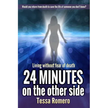 24 Minutes On The Other Side: Living Without Fear of Death