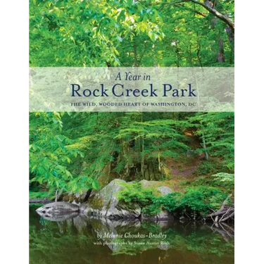 A Year in Rock Creek Park: The Wild, Wooded Heart of Washington, DC