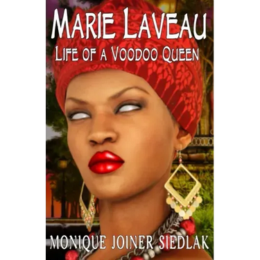 Marie Laveau: Life of a Voodoo Queen