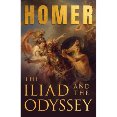 The Iliad & The Odyssey: Homer's Greek Epics with Selected Writings