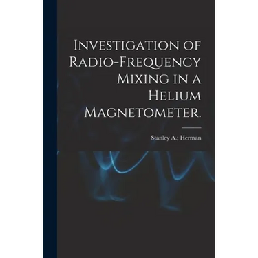 Investigation of Radio-frequency Mixing in a Helium Magnetometer.