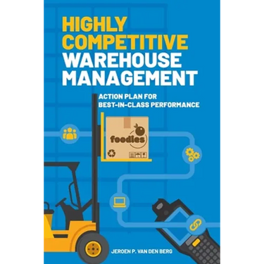 Highly Competitive Warehouse Management: Action plan for best-in-class performance