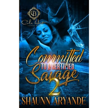 Committed To A Certified Savage 2: The Finale