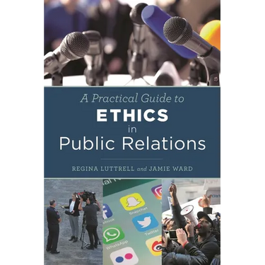 A Practical Guide to Ethics in Public Relations