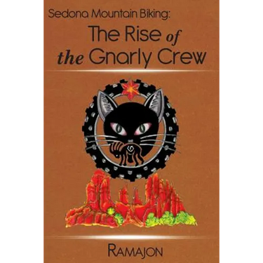 Sedona Mountain Biking: The Rise of the Gnarly Crew