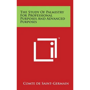 The Study Of Palmistry For Professional Purposes And Advanced Purposes