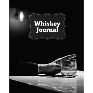 Whiskey Journal: Sommelier Tasting Pages, Keep Track Of Whisky Notes & Important Information, Whiskey Lovers Gift, Log Book, Notebook