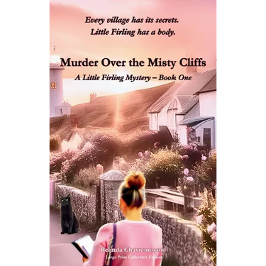 Murder Over the Misty Cliffs: Every village has its secrets. Little Firling has a body.