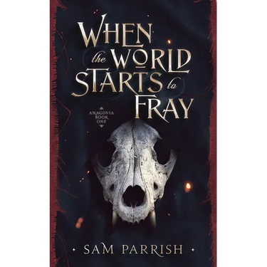 When the World Starts to Fray: Anagovia Book One