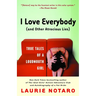 I Love Everybody (and Other Atrocious Lies): True Tales of a Loudmouth Girl