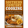 Southern Comfort Cooking: 25 Authentic and Delicious Recipes from Down South