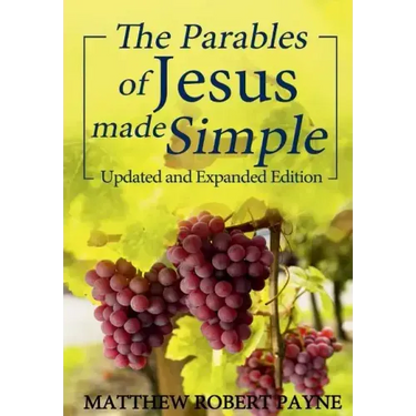 The Parables of Jesus Made Simple: Updated and Expanded Edition