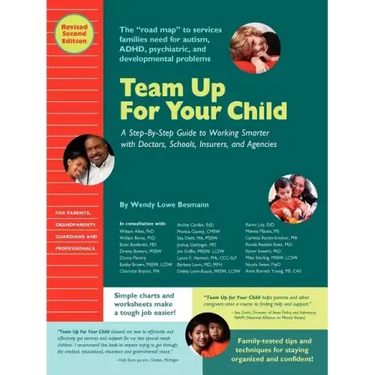 Team Up for Your Child: A Step-By-Step Guide to Working Smarter with Doctors, Schools, Insurers, and Agencies