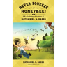 Never Squeeze a Honeybee! the Continuing Adventures of Nathaniel B. Oakes