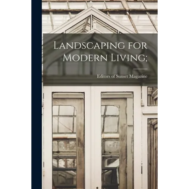 Landscaping for Modern Living;