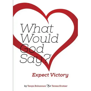 What Would God Say? Expect Victory