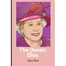 The Queen Dies: Her early life, styles and titles, beliefs and interests, and codenames.