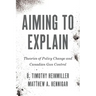Aiming to Explain: Theories of Policy Change and Canadian Gun Control