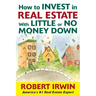 How to Invest in Real Estate with Little or No Money Down