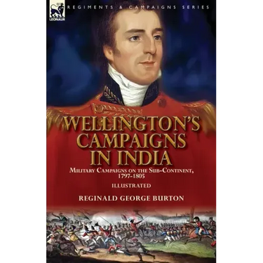 Wellington's Campaigns in India: Military Campaigns on the Sub-Continent, 1797-1805