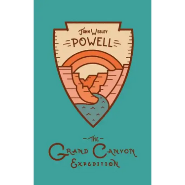 The Grand Canyon Expedition: The Exploration of the Colorado River and Its Canyons