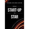 From Start-Up to Star: 20 Secrets to Start-Up Success