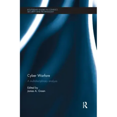 Cyber Warfare: A Multidisciplinary Analysis