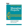 Managing Projects (HBR 20-Minute Manager Series)