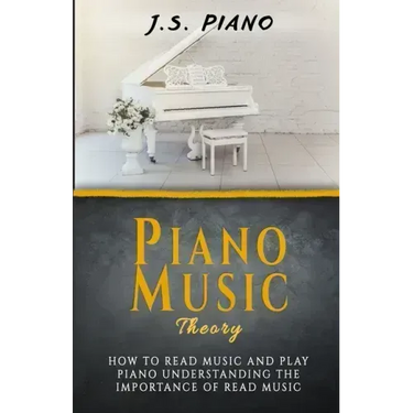 Piano Music Theory: How to Read Music and Play Piano. Understanding the Importance of Reading Music