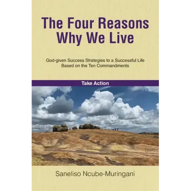 The Four Reasons Why We Live: God-given Success Strategies to a Successful Life Based on the Ten Commandments