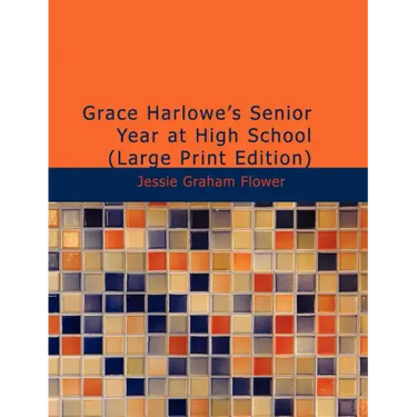 Grace Harlowe's Senior Year at High School