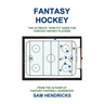 Fantasy Hockey: The Ultimate How-To Guide for Fantasy Hockey Players