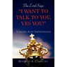 The Lord Says: "I Want to Talk to You, Yes You!"