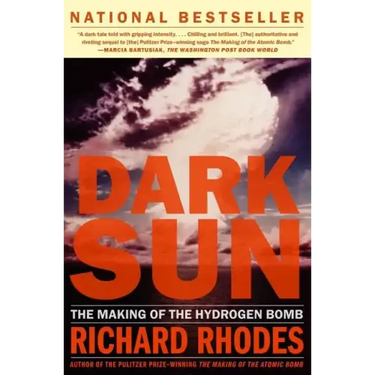 Dark Sun: The Making of the Hydrogen Bomb