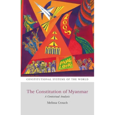 The Constitution of Myanmar: A Contextual Analysis