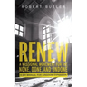 Renew: A Missional Movement for the None, Done, and Undone: A DIY Manual for Kingdom Expansion