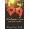 Autumn Love: Three Short & Sweet Romance Stories