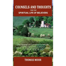 Counsels and Thoughts for the Spiritual Life of Believers: In Relation to Full Salvation in Christ, Spiritual Conflict, Faith & Fellowship and Justifi