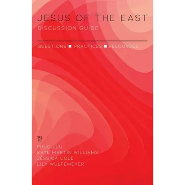 Jesus of the East Discussion Guide: Questions, Practices, and Resources