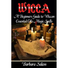 Wicca: A Beginners Guide to Wiccan Essential Oils Magic Spells
