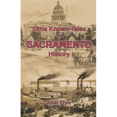Little Known Tales in Sacramento History