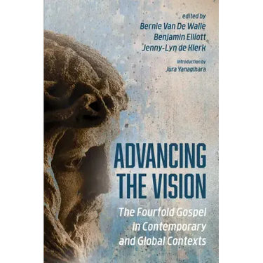 Advancing the Vision: The Fourfold Gospel in Contemporary and Global Contexts